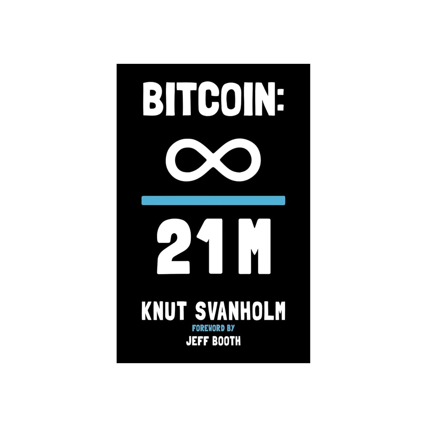 Bitcoin: Everything Divided by 21 Million