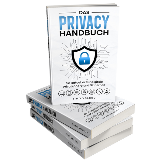 Das Privacy Handbuch: Ein Ratgeber für digitale Sicherheit und Privatsphäre