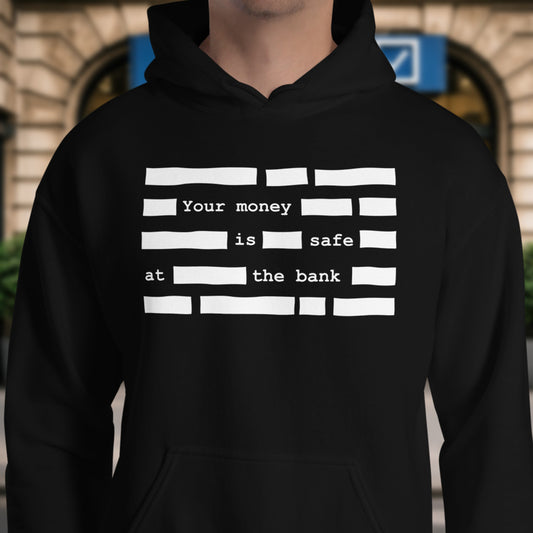 Sweat à capuche Your Money is Safe